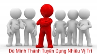 CÔNG TY DÙ MINH THÀNH CẦN TUYỂN NHIỀU VỊ TRÍ, LƯƠNG CAO.